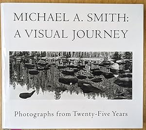 Image du vendeur pour Michael A. Smith: A Visual Journey mis en vente par Moe's Books