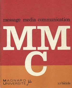 Message, m?dia, communication - Y.R. Baticle