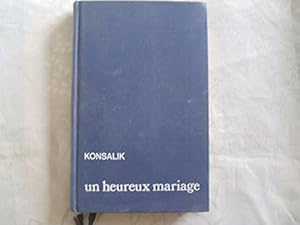 Image du vendeur pour HEINZ G. KONSALIK//UN HEUREUX MARIAGE//EDITIONS FRANCE LOISIRS//1980 mis en vente par Ammareal