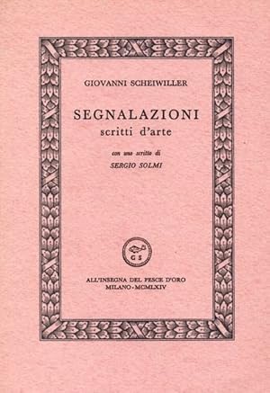 Imagen del vendedor de SEGNALAZIONI. Scritti d'arte a la venta por LIBRERIA ALDROVANDI