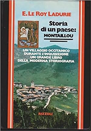 STORIA DI UN PAESE: MONTAILLOU. Un villaggio occitanico durante l'inquisizione (1294-1324)
