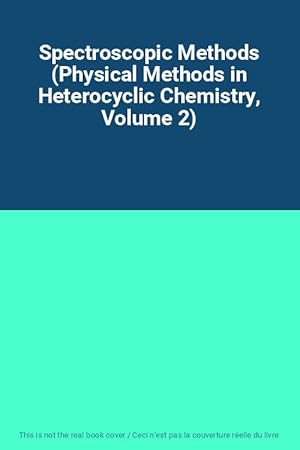 Seller image for Spectroscopic Methods (Physical Methods in Heterocyclic Chemistry, Volume 2) for sale by Ammareal