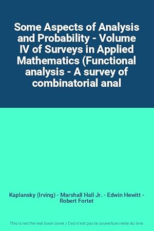 Bild des Verkufers fr Some Aspects of Analysis and Probability - Volume IV of Surveys in Applied Mathematics (Functional analysis - A survey of combinatorial anal zum Verkauf von Ammareal