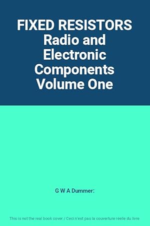 Seller image for FIXED RESISTORS Radio and Electronic Components Volume One for sale by Ammareal