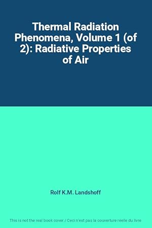 Image du vendeur pour Thermal Radiation Phenomena, Volume 1 (of 2): Radiative Properties of Air mis en vente par Ammareal