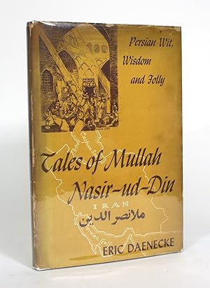 Tales of Mullah Nasir-ud-Din: Persian Wit, Wisdom and Folly