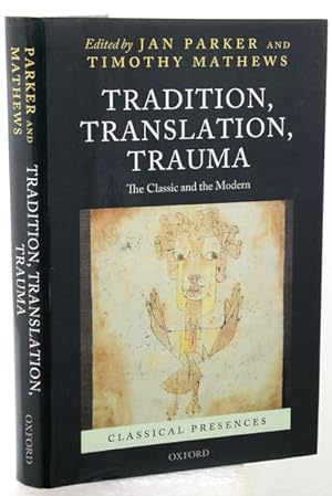 Seller image for TRADITION, TRANSLATION, TRAUMA. The Classic and the Modern. Prologue by Susan Bassnett. for sale by Francis Edwards ABA ILAB
