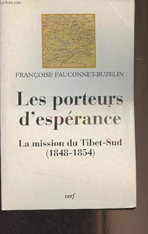 Bild des Verkufers fr Les porteurs d'esprance - La mission du Tibet-Sud (1848-1854) zum Verkauf von Le-Livre