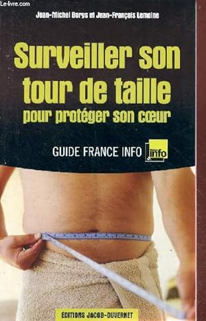 Seller image for Surveiller son tour de taille pour protger son coeur - Collection Guide france info n78. for sale by Le-Livre