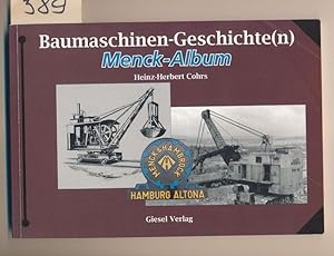 Bild des Verkufers fr Baumaschinen-Geschichte(n) - Menck-Album - Hamburg Altona zum Verkauf von Buchhandlung Lutz Heimhalt