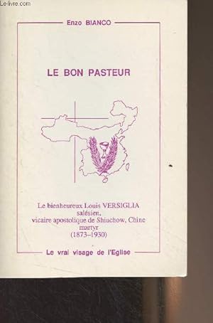 Bild des Verkufers fr Le bon pasteur - Le bienheureux Louis Versiglia salsien, vicaire apostolique de Shiuchow, Chine, martyr (1873-1930) zum Verkauf von Le-Livre