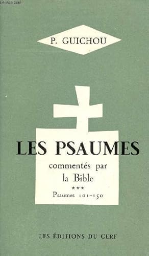 Seller image for Les psaumes comments par la bible - Ps.101-150 - Tome 3 - Collection l'esprit liturgique n16. for sale by Le-Livre