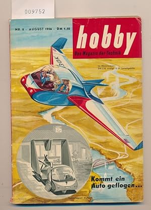 Hobby - Das Magazin der Technik Nr. 8 - August 1956 - Kommt ein Auto geflogen