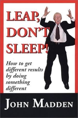 Imagen del vendedor de Leap, Don't Sleep! How To Get Different Results By Doing Something Different a la venta por Reliant Bookstore