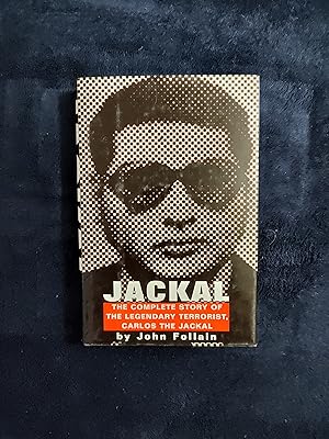 JACKAL: THE COMPLETE STORY OF THE LEGENDARY TERRORIST, CARLOS THE JACKAL