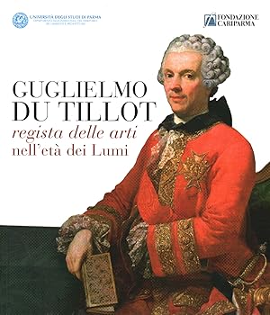 Seller image for Guglielmo Du Tillot Regista delle arti nell'et dei Lumi for sale by Di Mano in Mano Soc. Coop