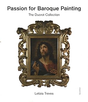 Imagen del vendedor de Passion for Baroque Painting The Ducrot Collection a la venta por Di Mano in Mano Soc. Coop