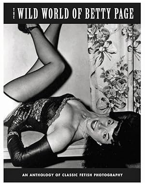 Seller image for The Wild World Of Betty Page: An Anthology Of Classic Fetish Photography (Klaw Klassix) for sale by Schindler-Graf Booksellers