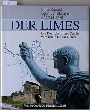 Seller image for Der Limes. Die Deutsche Limes-Strae vom Rhein bis zur Donau. for sale by Antiquariat hinter der Stadtmauer