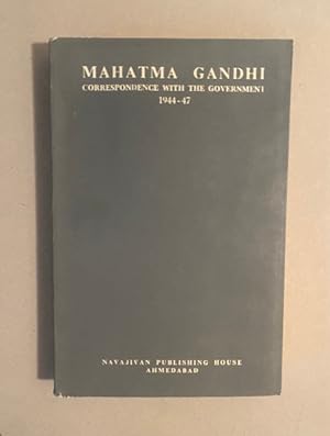 GANDHIJI'S CORRESPONDENCE with the GOVERNMENT 1944-1947