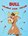 Seller image for Bull Coloring Book For Kids: Amazing Coloring Pages of Bulls for Toddlers and Kids Ages 4-8, Girls and Boys, Preschool and Kindergarten Beautiful Coloring Pages of Bulls [Soft Cover ] for sale by booksXpress