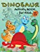 Immagine del venditore per DINOSAUR Activity Book for Kids Ages 4-8: Amazing dinosaur coloring activity book for kids - Dinosaur coloring book for kids - Dot to dot book - dot . - fun activities for kids, boys and girls [Soft Cover ] venduto da booksXpress