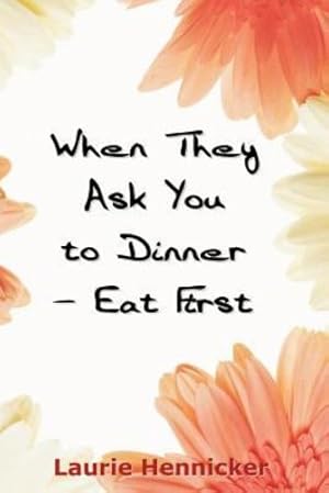 Seller image for When They Invite You to Dinner - Eat First [Soft Cover ] for sale by booksXpress