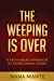 Seller image for The Weeping Is Over: A Faith-based Approach to Overcoming Crises [Soft Cover ] for sale by booksXpress