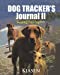 Seller image for Dog Tracker's Journal II: Keeping It All Together (Tracker Journals) (Volume 10) [Soft Cover ] for sale by booksXpress
