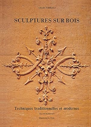 Imagen del vendedor de Sculptures sur bois: Techniques traditionnelles et modernes (French Edition) a la venta por Burke's Book Store