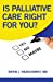 Seller image for Is Palliative Care Right for YOU? [Soft Cover ] for sale by booksXpress