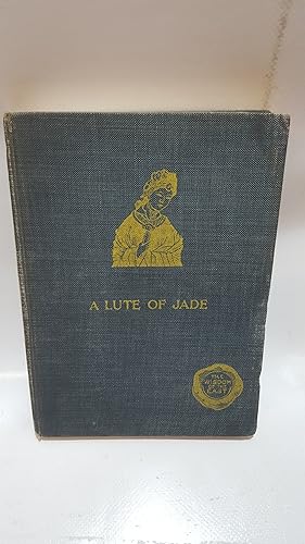 Seller image for A Lute of Jade (Wisdom of the East) Being Selections from the Classical Poets of China. for sale by Cambridge Rare Books