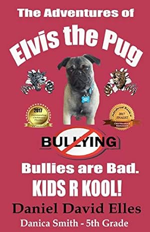 Seller image for The Adventures of Elvis the Pug: Bullies Are Bad.KIDS R KOOL! (Volume 2) [Soft Cover ] for sale by booksXpress