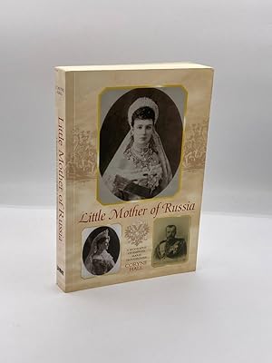 Imagen del vendedor de Little Mother of Russia A Biography of Empress Marie Fedorovna a la venta por True Oak Books