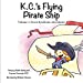 Seller image for K.C.'s Flying Pirate Ship (Down Syndrome Adventures) (Volume 1) [Soft Cover ] for sale by booksXpress