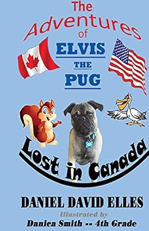 Seller image for The Adventures of Elvis the Pug: Lost in Canada (Volume 1) [Soft Cover ] for sale by booksXpress