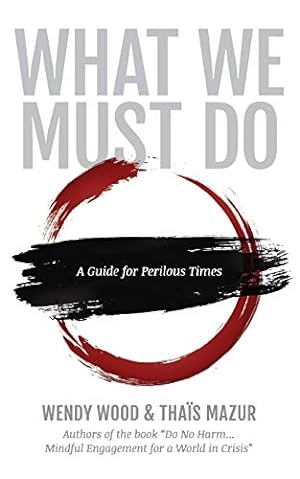 Imagen del vendedor de What We Must Do: A Guide for Perilous Times [Soft Cover ] a la venta por booksXpress
