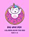 Seller image for Big Unicorn Coloring Book for Kids Ages 4-8: Fun and Easy Unicorn Coloring Pages for Kids, Toddlers & Preschool, Great Gift for Boys & Girls [Soft Cover ] for sale by booksXpress