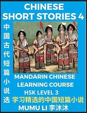 Immagine del venditore per Chinese Short Stories (Part 4) - Mandarin Chinese Learning Course (HSK Level 3), Self-learn Chinese Language, Culture, Myths & Legends, Easy Lessons for Beginners, Simplified Characters, Words, Idioms, Essays, Vocabulary English, Pinyin (Paperback) venduto da Grand Eagle Retail
