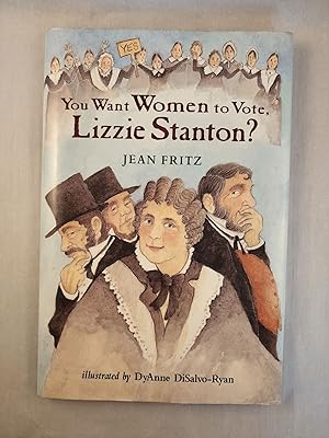 Bild des Verkufers fr You Want Women to Vote, Lizzie Stanton zum Verkauf von WellRead Books A.B.A.A.