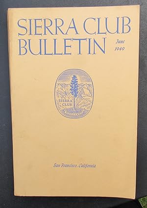 SIERRA CLUB BULLETIN June 1949 Volume 34 Number 6