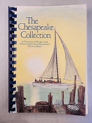 Imagen del vendedor de The Chesapeake Collection A Treasury of Recipes and Memorabilia from Maryland's Eastern Shore a la venta por WellRead Books A.B.A.A.