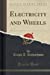 Seller image for Electricity and Wheels (Classic Reprint) [Soft Cover ] for sale by booksXpress