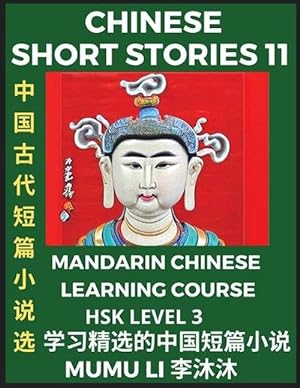 Immagine del venditore per Chinese Short Stories (Part 11) - Mandarin Chinese Learning Course (HSK Level 3), Self-learn Chinese Language, Culture, Myths & Legends, Easy Lessons for Beginners, Simplified Characters, Words, Idioms, Essays, Vocabulary English, Pinyin (Paperback) venduto da Grand Eagle Retail