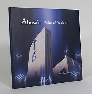 Abusa'a--Father of the Clock: A History of the National Evangelical Church in Bahrain, 1892-2005