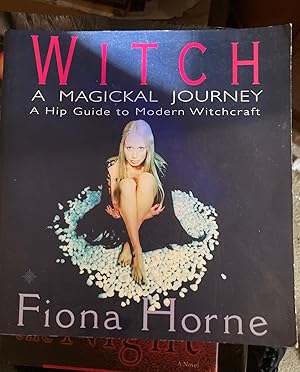 Bild des Verkufers fr Witch: A Magickal Journey. A Hip Guide to Modern Witchcraft. zum Verkauf von Dark Parks Books & Collectibles