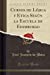 Seller image for Cursos de Lójica y Etica Según la Escuela de Edimburgo (Classic Reprint) (Spanish Edition) [Soft Cover ] for sale by booksXpress