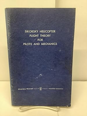 Sikorsky Helicopter Flight Theory for Pilots and Mechanics