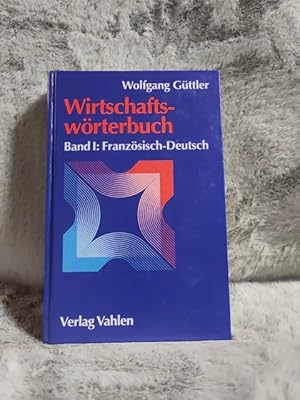 Imagen del vendedor de Gttler, Wolfgang: Wirtschaftswrterbuch; Teil: Bd. 1., Franzsisch-deutsch a la venta por TschaunersWelt