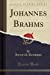 Immagine del venditore per Johannes Brahms (Classic Reprint) (German Edition) [Soft Cover ] venduto da booksXpress